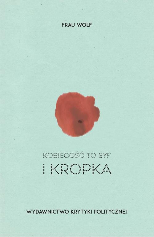 Image of Kobiecość to syf i kropka