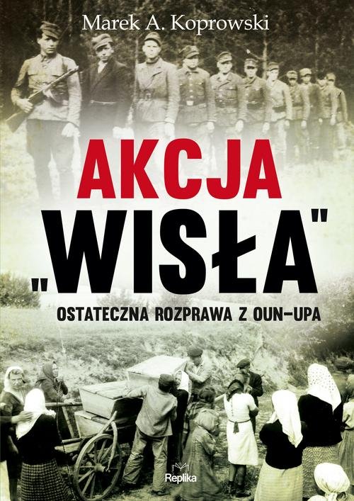 Image of Akcja „Wisła” Ostateczna rozprawa z OUN-UPA