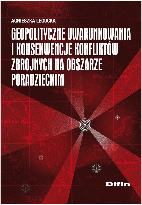 Image of Geopolityczne uwarunkowania i konsekwencje konfliktów zbrojnych na obszarze poradzieckim