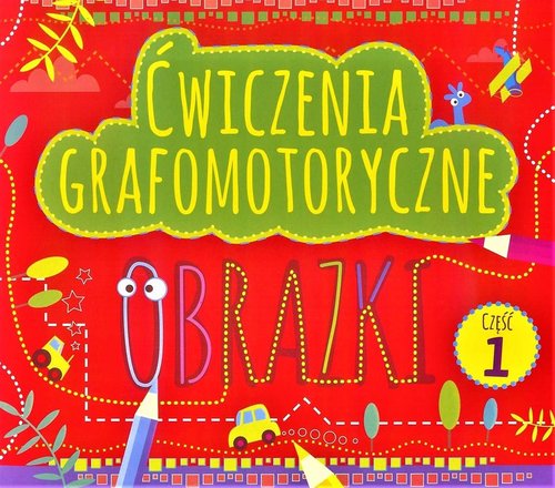 Image of Ćwiczenia grafomotoryczne Obrazki Część 1