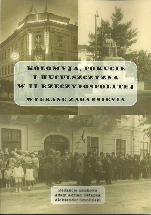 Image of Kołomyja Pokucie i Huculszczyzna w II Rzeczypospolitej Wybrane aspekty