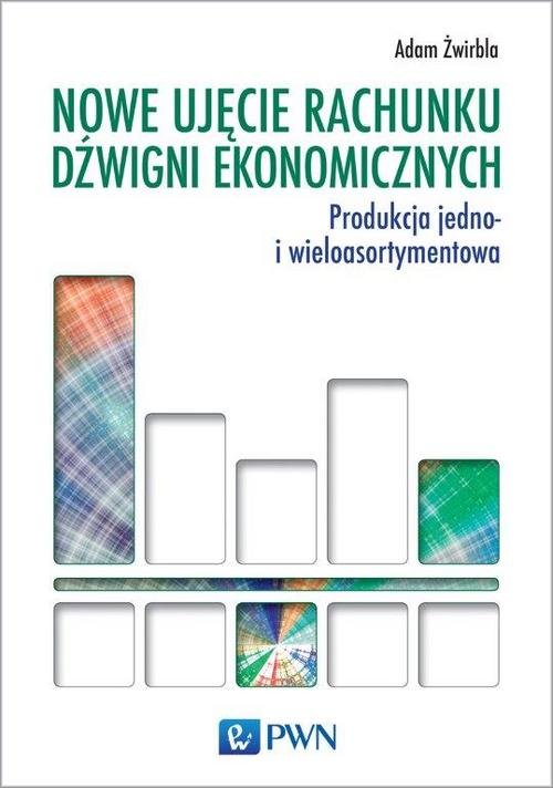 Image of Nowe ujęcie rachunku dźwigni ekonomicznych Produkcja jedno- i wieloasortymentowa
