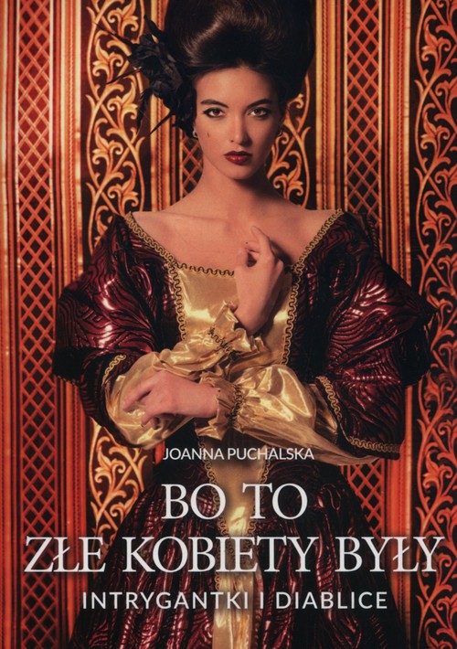Image of Bo to złe kobiety były Intrygantki i diablice