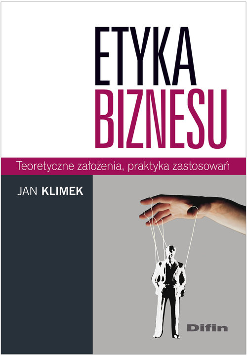 Image of Etyka biznesu Teoretyczne założenia, praktyka zastosowań