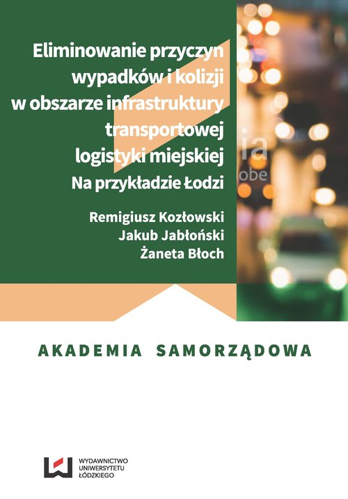 Image of Eliminowanie przyczyn wypadków i kolizji w obszarze infrastruktury transportowej logistyki miejskiej Na przykładzie Łodzi