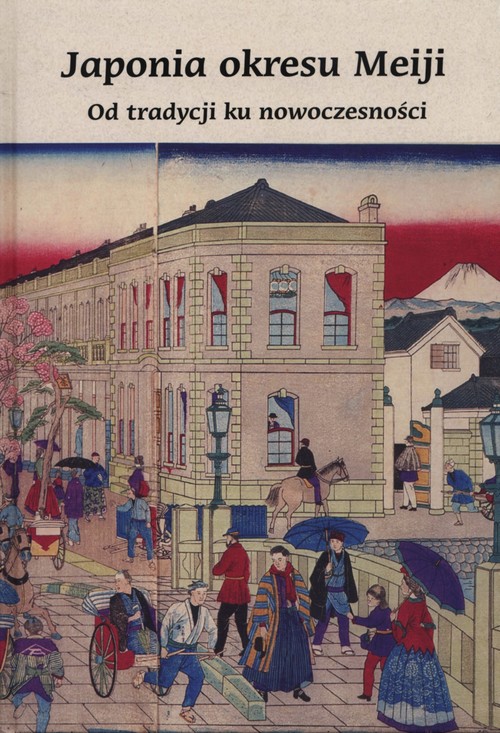 Image of Japonia okresu Meiji Od tradycji ku nowoczesności