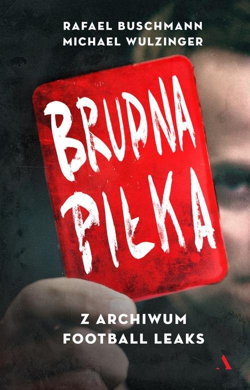 Image of Brudna piłka Z archiwum Football Leaks