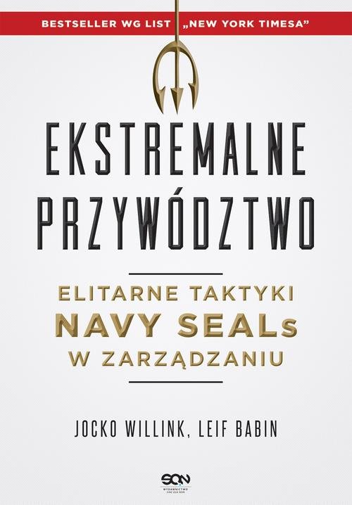 Image of Ekstremalne przywództwo. Elitarne taktyki Navy SEALs w zarządzaniu
