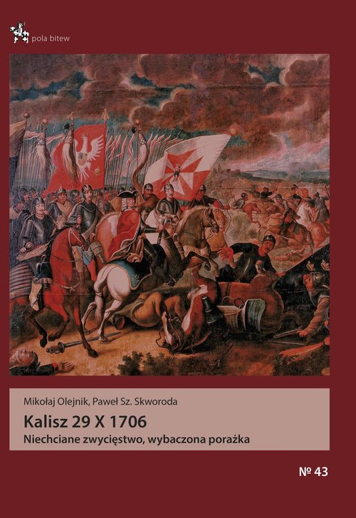 Image of Kalisz 29 X 1706 Niechciane zwycięstwo, wybaczona porażka