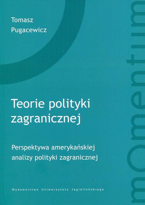 Image of Teorie polityki zagranicznej perspektywa amerykańskiej analizy polityki zagranicznej