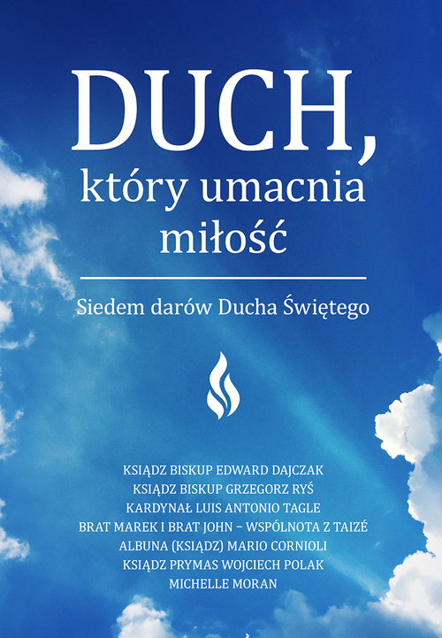 Image of Duch który umacnia miłość Siedem darów Ducha Świętego