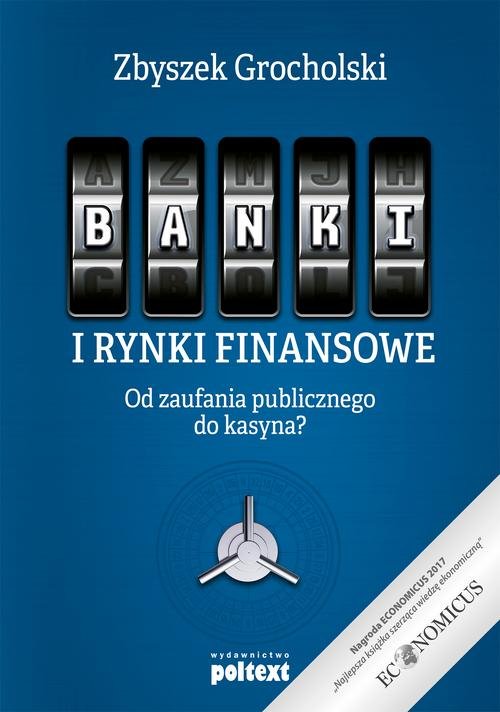 Image of Banki i rynki finansowe Od zaufania publicznego do kasyna?