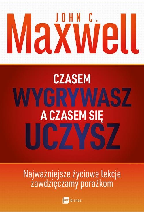 Image of Czasem wygrywasz a czasem się uczysz Najważniejsze życiowe lekcje zawdzięczamy porażkom