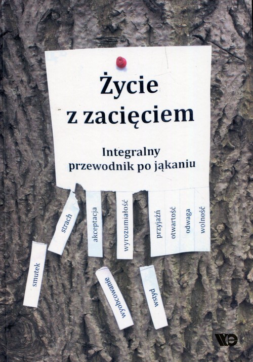 Image of Życie z zacięciem Integralny przewodnik po jąkaniu