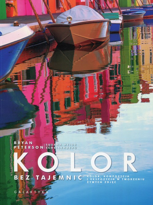 Image of Kolor bez tajemnic Kolor, kompozycja i ekspozycja w tworzeniu żywych zdjęć