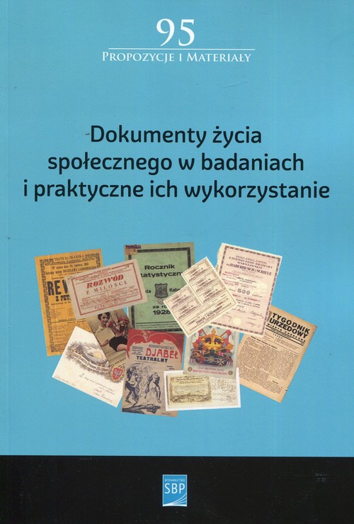Image of Dokumenty życia społecznego w badaniach i praktyczne ich wykorzystanie