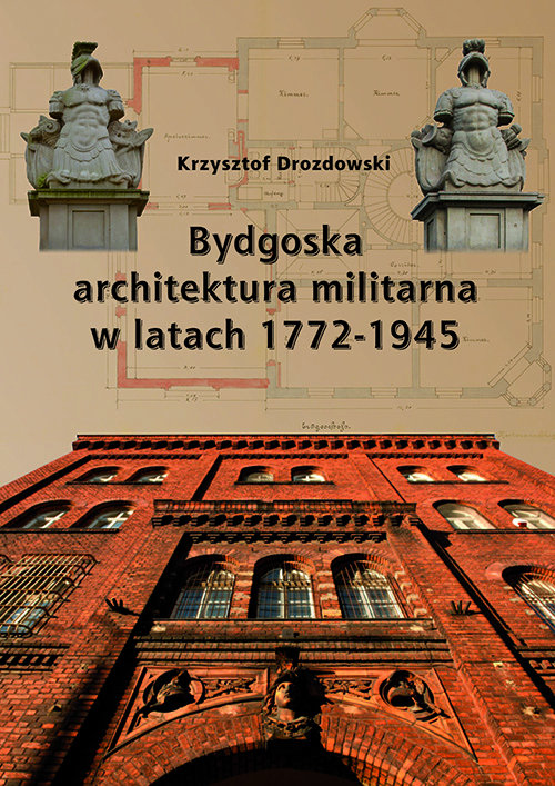 Image of Bydgoska architektura militarna 1772-1945