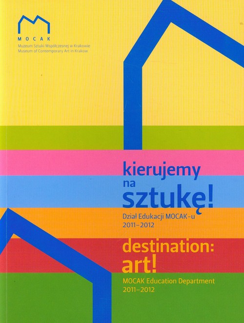 Image of Kierujemy na sztukę Dział edukacji MOCAK-u 2011-2012