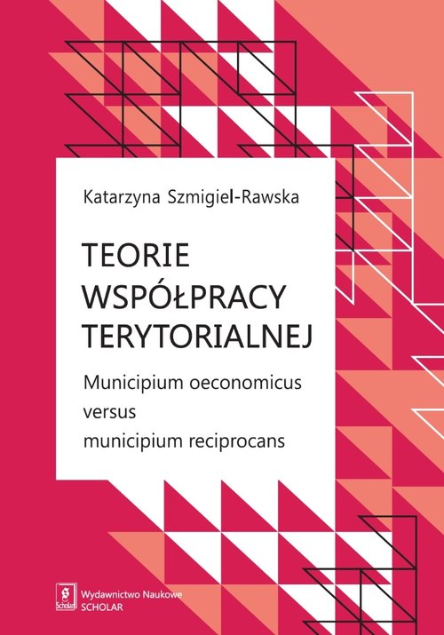 Image of Teorie współpracy terytorialnej Municipium oeconomicus versus municipium reciprocans