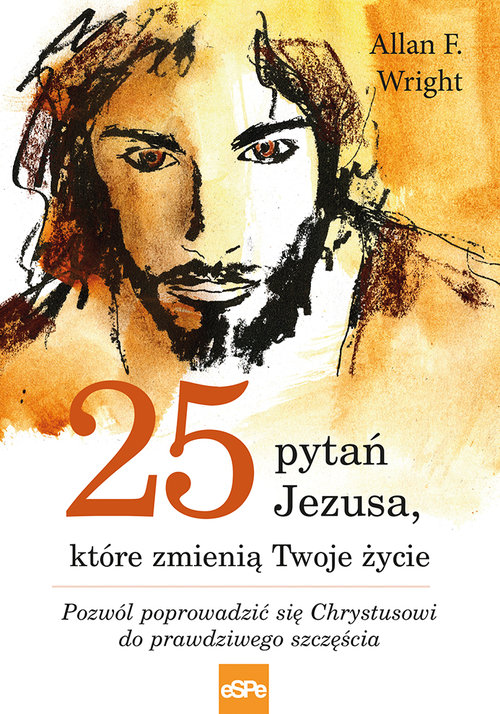 Image of 25 pytań Jezusa które zmienią Twoje życie Pozwól poprowadzić się Chrystusowi do prawdziwego szcześcia