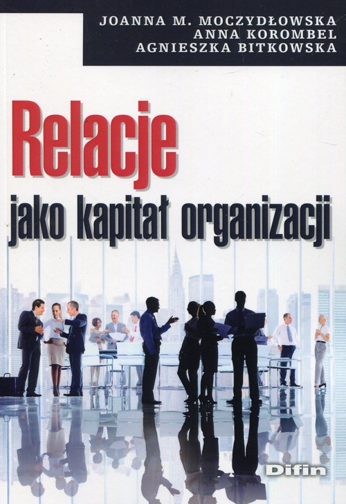 Image of Relacje jako kapitał organizacji