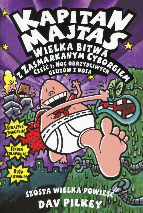Image of Kapitan Majtas Wielka bitwa z Zasmarkanym Cyborgiem Część 1: Noc obrzydliwych glutów z nosa