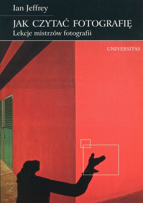Image of Jak czytać fotografię Lekcje mistrzów fotografii