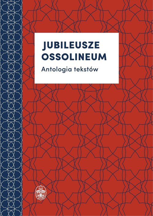 Image of Jubileusze Ossolineum Antologia tekstów
