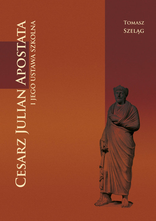 Image of Cesarz Julian Apostata i jego ustawa szkolna
