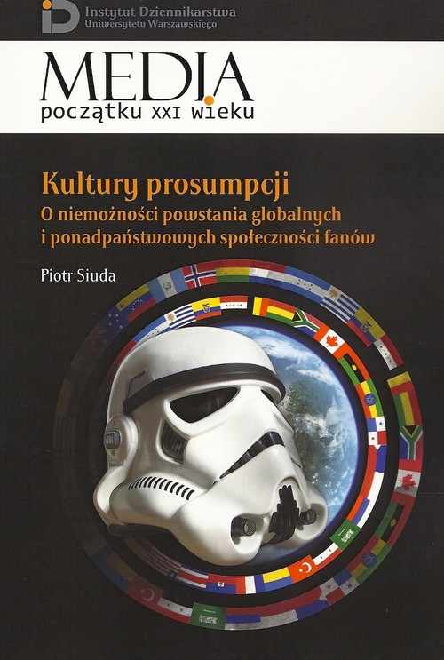Image of Kultury prosumpcji O niemożności powstania globalnych i ponadpaństwowych społeczności fanów