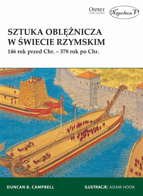 Image of Sztuka oblężnicza w świecie rzymskim 146 rok przed Chr. - 378 rok po Chr.