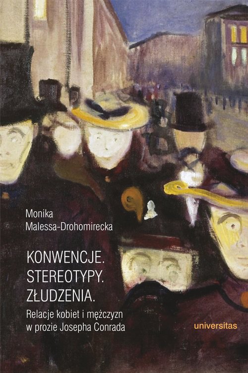 Image of Konwencje Stereotypy Złudzenia Relacje kobiet i mężczyzn w prozie Josepha Conrada