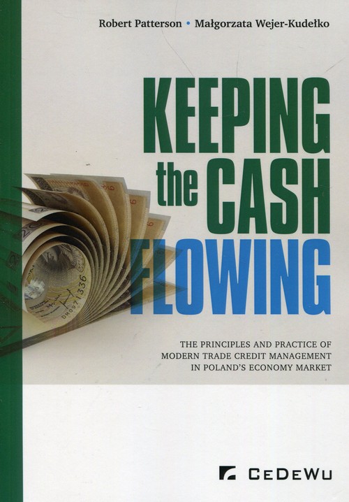 Image of Keeping the cash flowing the principles and practice of modern trade credit management in Poland's economy market
