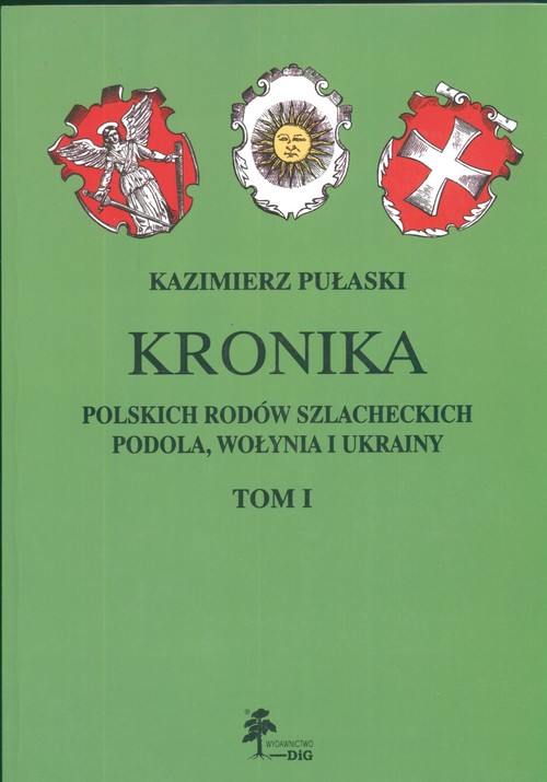 Image of Kronika polskich rodów szlacheckich Podola Wołynia i Ukrainy Tom 1