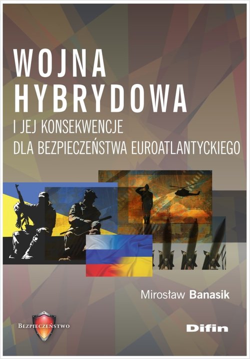 Image of Wojna hybrydowa i jej konsekwencje dla bezpieczeństwa euroatlantyckiego