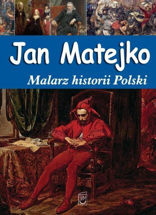 Image of Jan Matejko Malarz historii Polski