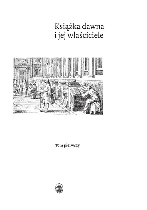 Image of Książka dawna i jej właściciele Tom pierwszy