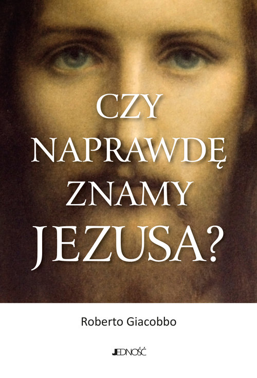 Image of Czy naprawdę znamy Jezusa?