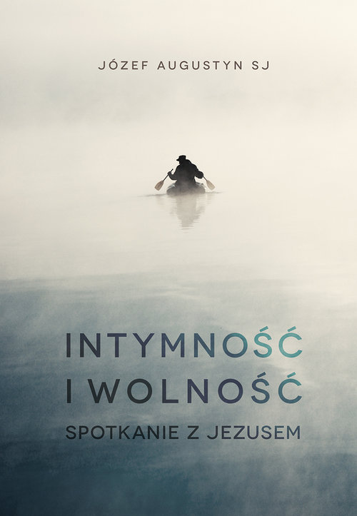 Image of Intymność i wolność Spotkanie z Jezusem