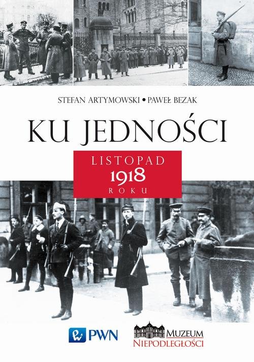 Image of Ku jedności Listopad 1918 roku