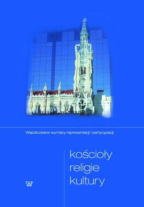 Image of Kościoły religie kultury Współczesne wymiary reprezentacji i partycypacji