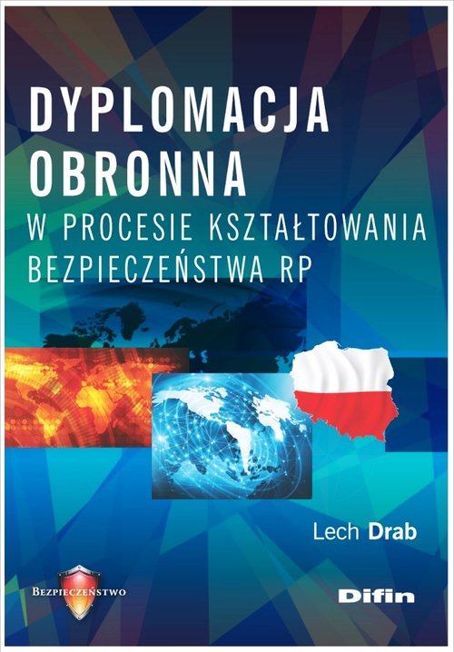 Image of Dyplomacja obronna w procesie kształtowania bezpieczeństwa RP