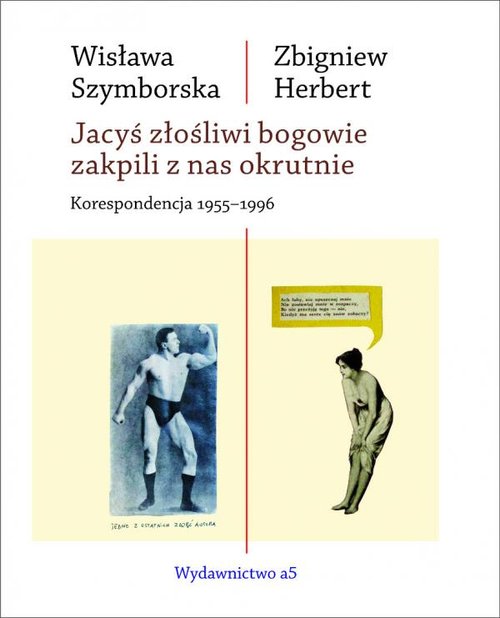 Image of Jacyś złośliwi bogowie zakpili z nas okrutnie Korespondencja 1955-1996