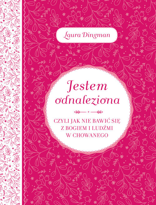 Image of Jestem odnaleziona czyli jak nie bawić się z Bogiem i ludźmi w chowanego
