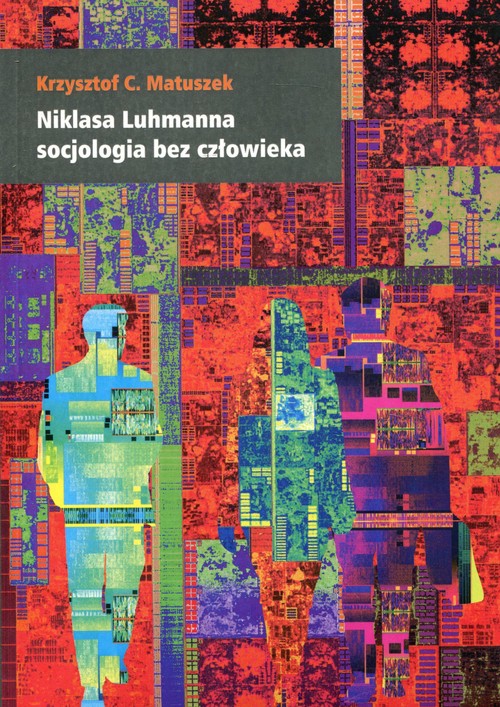 Image of Niklasa Luhmanna socjologia bez człowieka