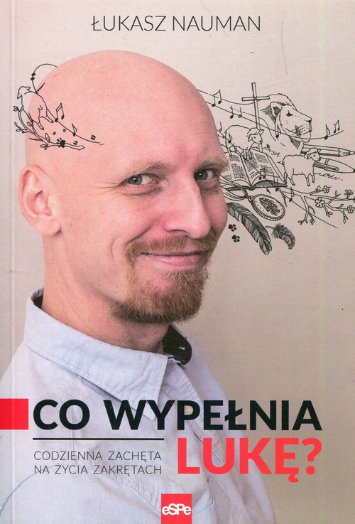 Image of Co wypełnia Lukę Codzienna zachęta do życia na zakrętach