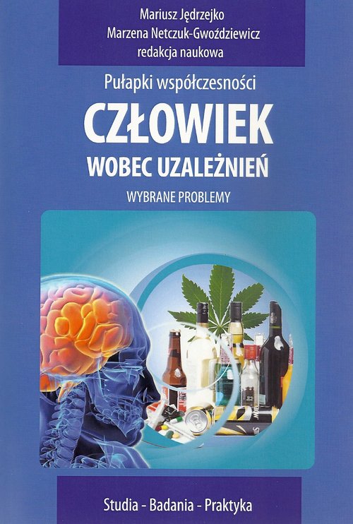Image of Człowiek wobec uzależnień Wybrane problemy