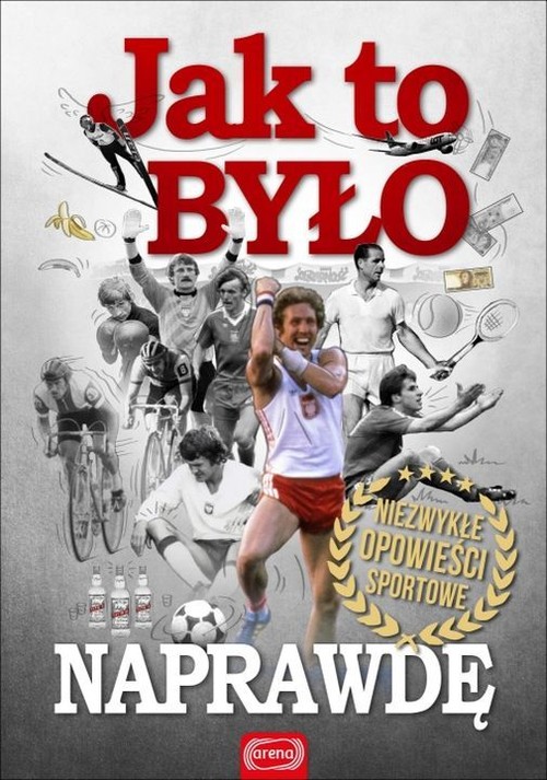 Image of Jak to było naprawdę Niezwykłe opowieści sportowe