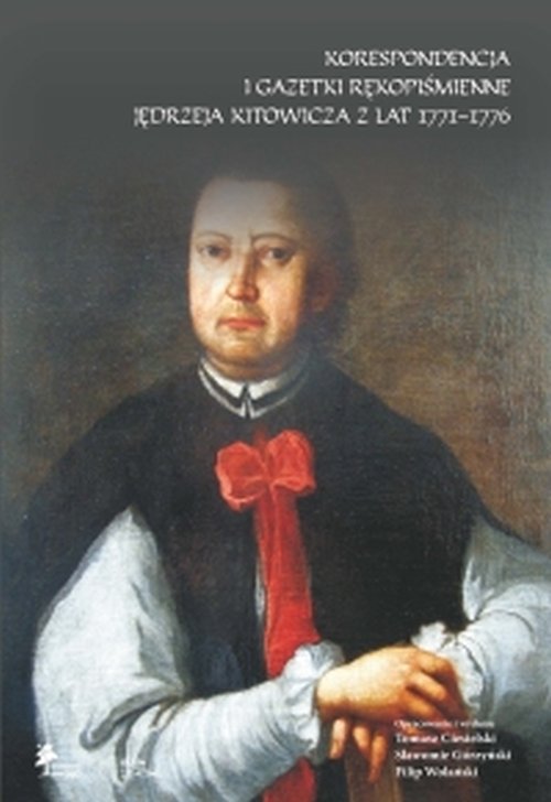 Image of Korespondencja i gazetki rękopiśmienne Jędrzeja Kitowicza z lat 1771-1776