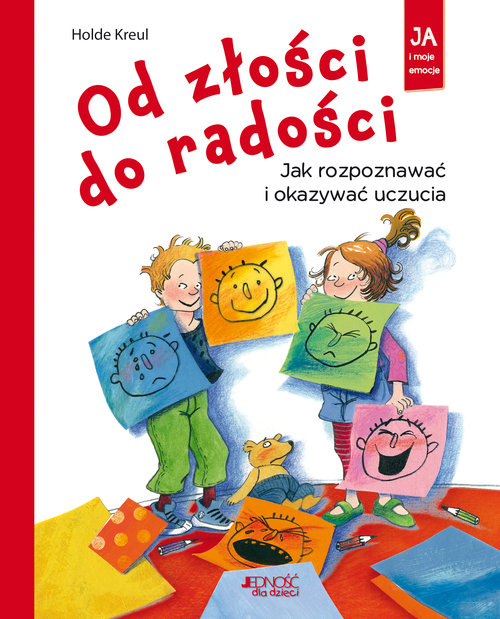 Image of Od złości do radości Jak rozpoznawać i okazywać uczucia